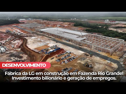 Fábrica da LG em construção em Fazenda Rio Grande! Investimento bilionário e geração de empregos