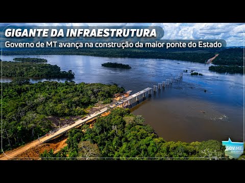Maior ponte de MT vai integrar a Região Noroeste e reduzir tempo de transporte