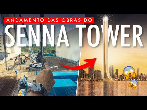 Andamento das Obras do SENNA TOWER – Maior Prédio Residencial do Mundo
