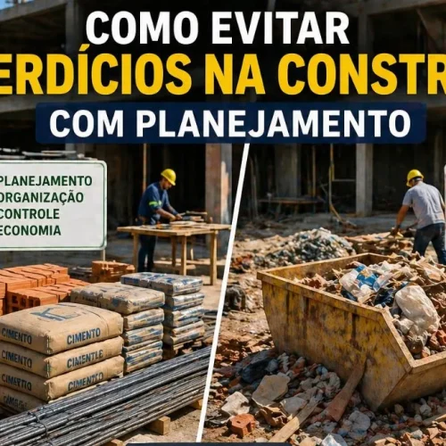 Como evitar desperdícios na construção civil com planejamento