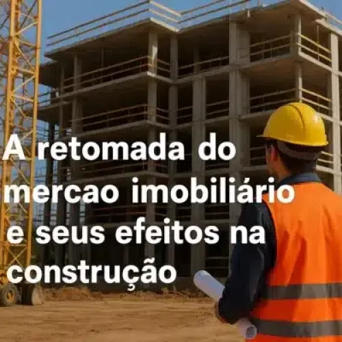 efeitos do mercado imobiliário na construção