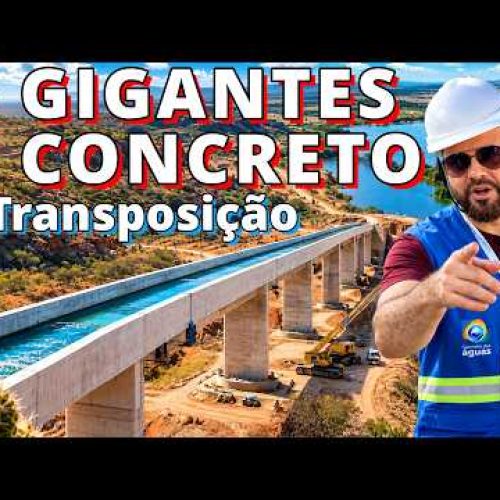 Gigantesca Engenharia.  AQUEDUTOS da Transposição do São Francisco. Obras na divisa Ceará e Paraíba