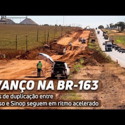 Obras de duplicação da BR-163 avançam entre Sorriso e Sinop