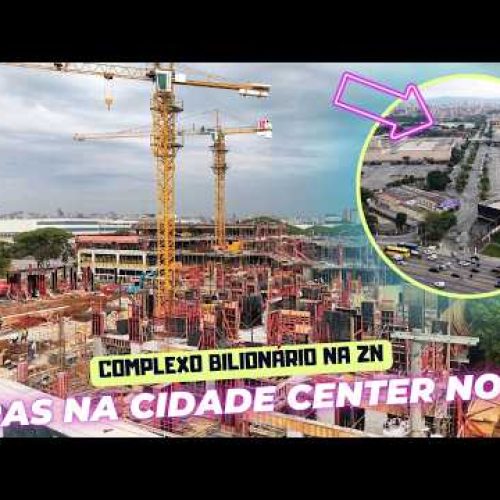 Drone mostra as obras no complexo bilionário Cidade Center Norte – Vila Guilherme – São Paulo