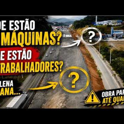 Veja o provável motivo pelo sumiço das máquinas e trabalhadores da obra de duplicação da BR 470