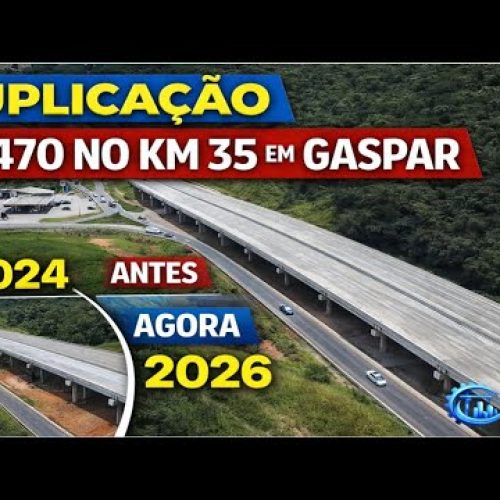 Duplicação da BR 470 no km 35 em Gaspar – será que termina em 2026 ?
