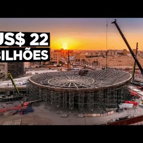 A Construção US$ 22 bilhões da Arábia Saudita