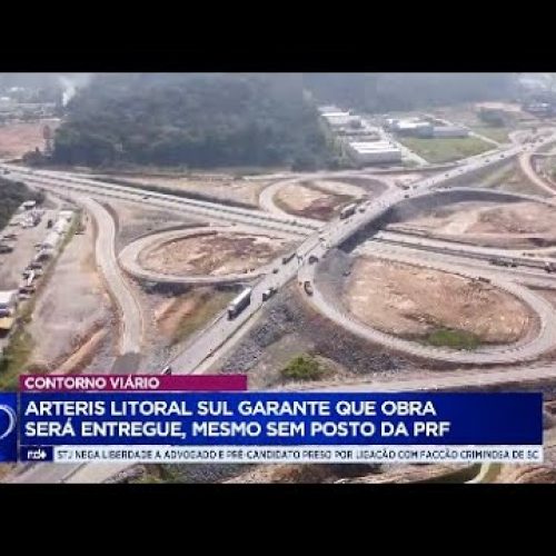 Contorno Viário de Florianópolis: entrega confirmada sem posto da PRF