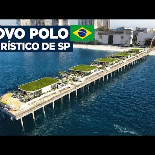 A Construção do Maior Pier Turístico do Brasil em São Paulo