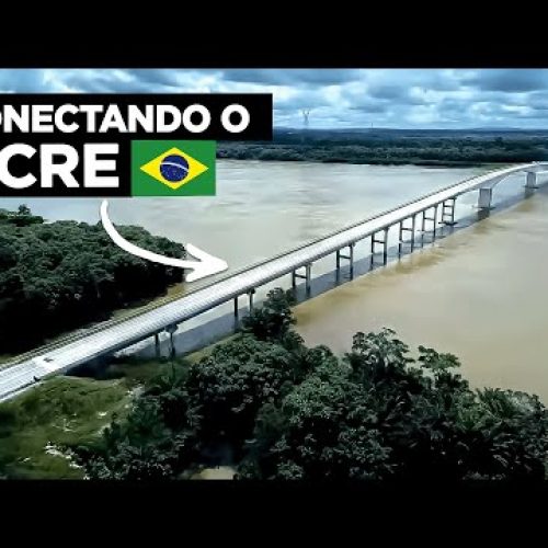 Ponte Abunã – A Construção da Ponte que Libertou o Acre