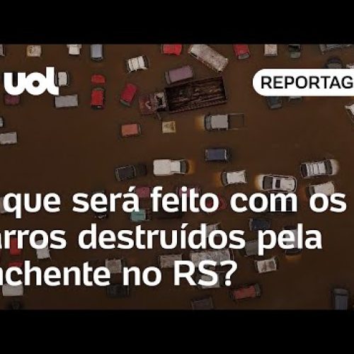 ‘Mar de carros’ no Rio Grande do Sul: o que será feito com os veículos destruídos pelas enchentes?