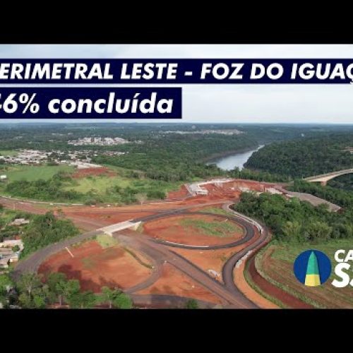 Obras da Perimetral Leste em Foz do Iguaçu alcançam 46% de sua execução