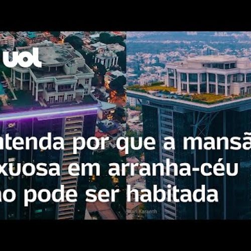 Mansão de R$ 100 mi construída no topo de arranha-céu não pode ser habitada na Índia; veja vídeo