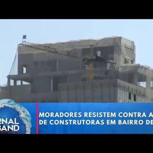 Moradores resistem contra assédio de construtoras em bairro de SP | Jornal da Band