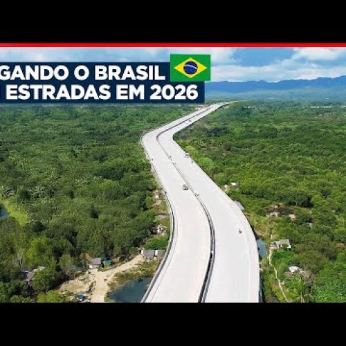 As Estradas que Vão Mudar o Brasil em 2026
