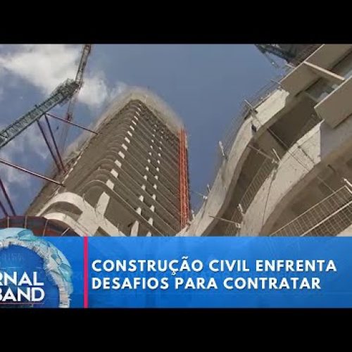 Construção civil enfrenta desafios para contratar e muda estratégia | Jornal da Band