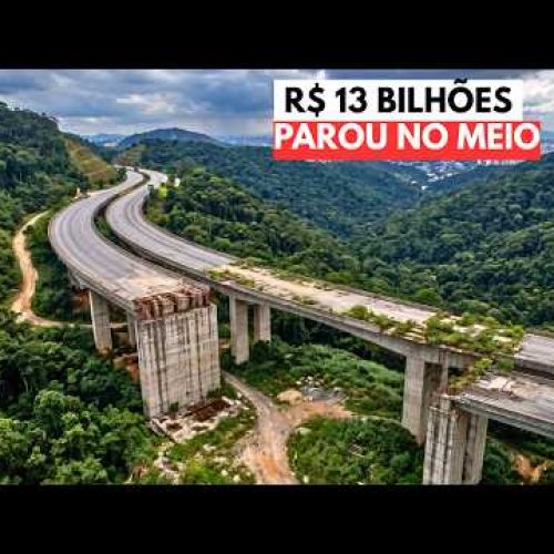 A Obra De R$ 13 Bilhões Que Ficou Parada No Meio Do Caminho